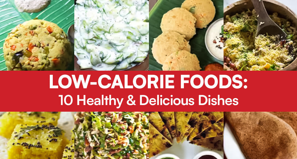 Low-Calorie Foods: 10 Healthy & Delicious Dishes